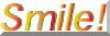 Smile!