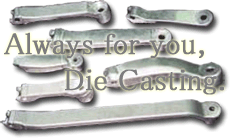 Always for you, Die Casting
