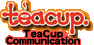 Tea Cup Communication